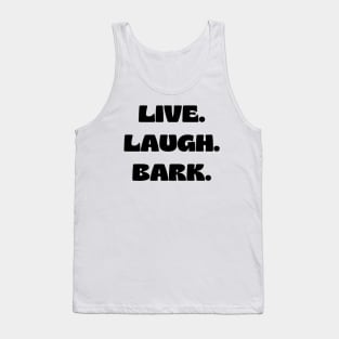 Live. Laugh. Bark. Tank Top